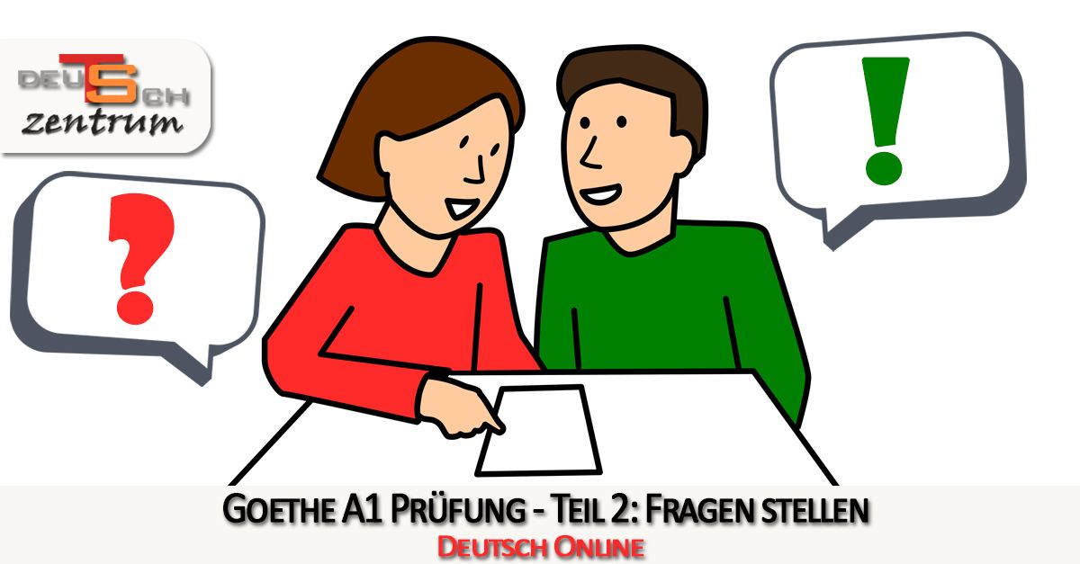 Prüfungstraining Goethe A1 (SD1) - Mündliche Prüfung Teil 2: Fragen stellen